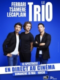 Ferrari. Tsamere. Lecaplain. Le Trio en direct au cinéma