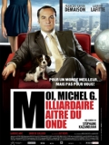 Moi, Michel G, Milliardaire, Maître du monde