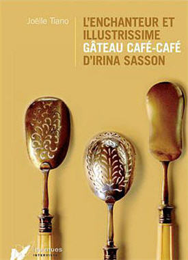 L'enchanteur et illustrissime gâteau café-café d'Irina Sasson